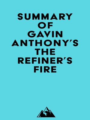 cover image of Summary of Gavin Anthony's the Refiner's Fire